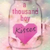 A Thousand Boy Kisses