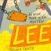 Ai niin, minä olen muuten Lee