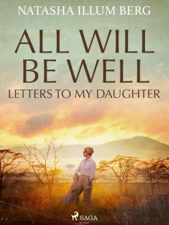 All Will Be Well: Letters to My Daughter