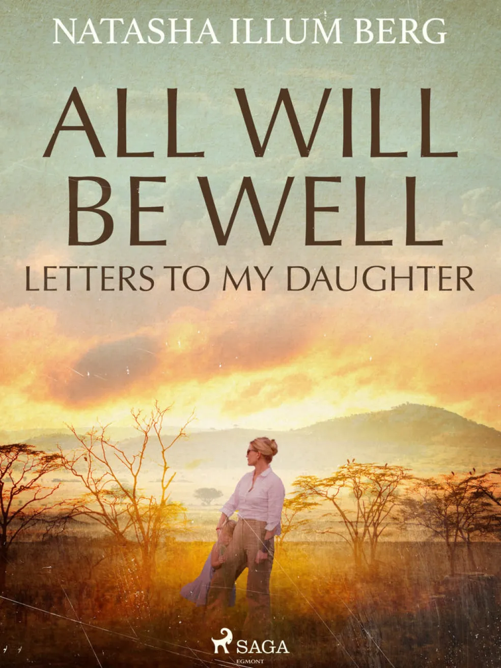 All Will Be Well: Letters to My Daughter