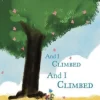 And I Climbed, And I Climbed