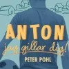 Anton, jag gillar dig!