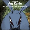 Arg Kanin om ett Folkmord och en Vapenvila