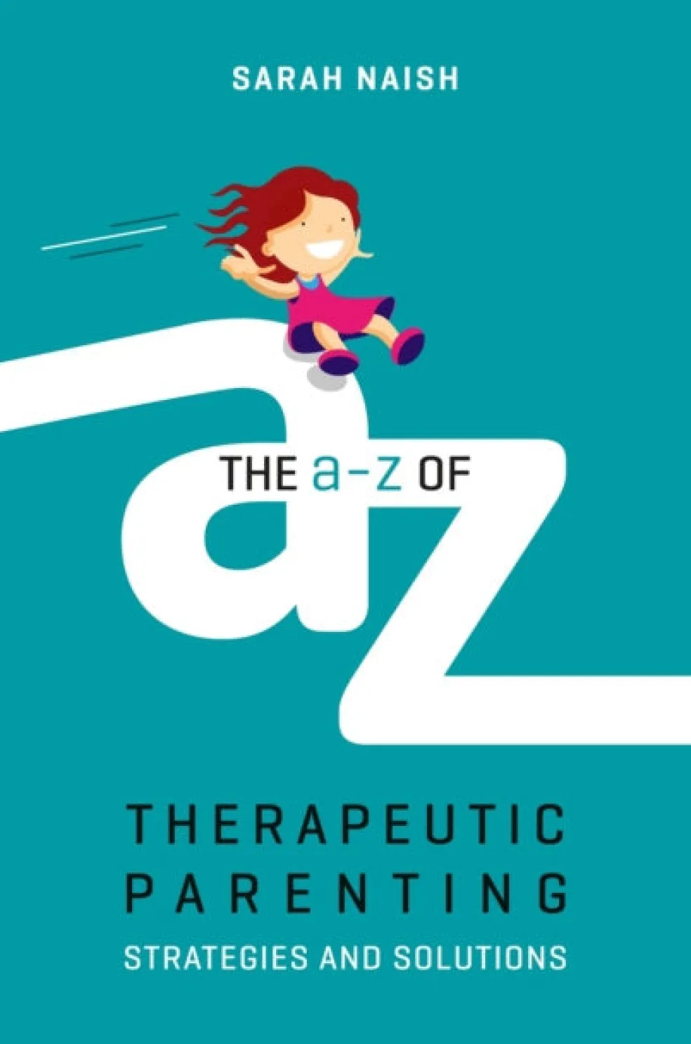A-Z of Therapeutic Parenting, The