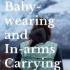 Babywearing and In-arms Carrying