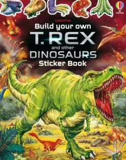 Build Your Own T. Rex and Other Dinosaurs Sticker Book