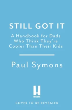 Cooler Than My Kids:A Handbook for Hip Dads
