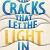 Cracks that Let the Light In, The