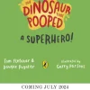 Dinosaur that Pooped a Superhero, The