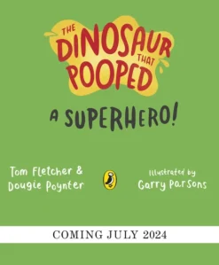 Dinosaur that Pooped a Superhero, The