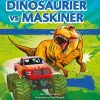 Dinosaurier vs maskiner