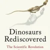 Dinosaurs Rediscovered, The