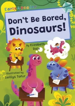 Don't Be Bored, Dinosaurs!