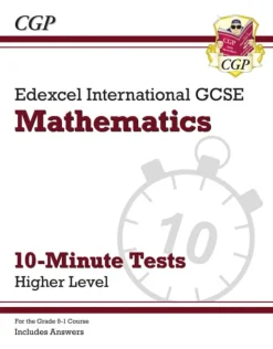 Edexcel International GCSE Maths 10-Minute Tests - Higher (includes Answers)