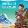 Eiriks resa till världens ände (+CD)