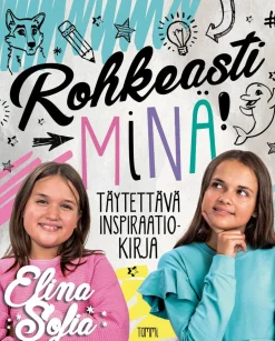 Elina ja Sofia. Rohkeasti minä!
