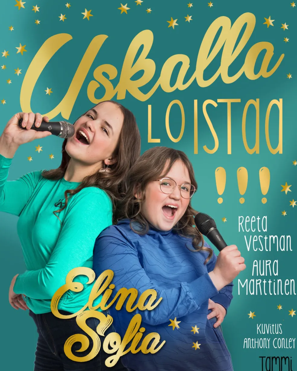 Elina ja Sofia. Uskalla loistaa!