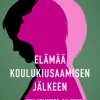 Elämää koulukiusaamisen jälkeen