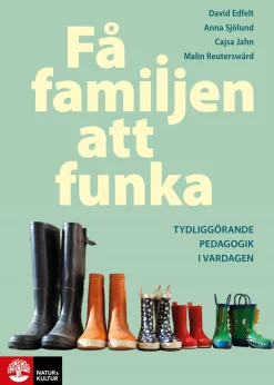 Få familjen att funka : Tydliggörande pedagogik i vardagen