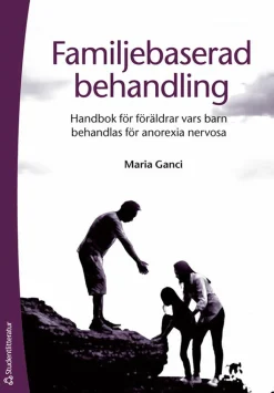 Familjebaserad behandling : handbok för föräldrar vars barn behandlas för anorexia nervosa