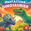 Fantastiska Dinosaurier