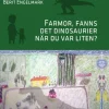 Farmor, fanns det dinosaurier när du var liten?
