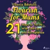 Flourish for Mums: 21 Ways to Thrive With Self-care and Acceptance