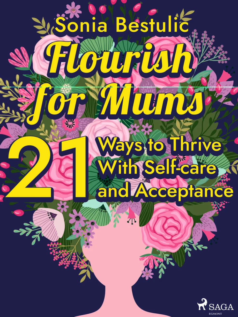 Flourish for Mums: 21 Ways to Thrive With Self-care and Acceptance