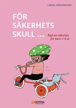 För säkerhets skull 1–6 år : råd om säkerhet för barn