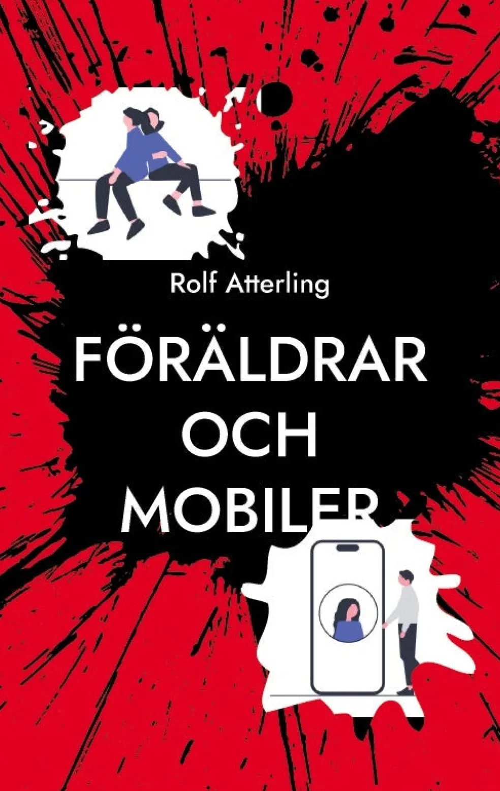 Föräldrar och mobiler : en komisk guide för digital balans i den mobila världen