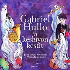 Gabriel Hullo ja keskiyön kestit