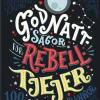 Godnattsagor för rebelltjejer : 100 berättelser om fantastiska kvinnor