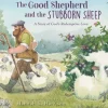 Good Shepherd and the Stubborn Sheep, The