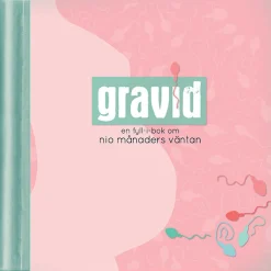 Gravid : en fyll-i-bok om nio månaders väntan