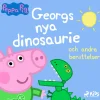 Greta Gris - Georgs nya dinosaurie och andra berättelser