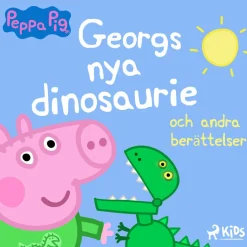 Greta Gris - Georgs nya dinosaurie och andra berättelser