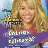 Hannah Montana. Totuus vai tehtävä?