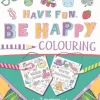 Have Fun Be Happy