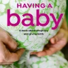 Having a baby : a book about pregnancy and giving birth