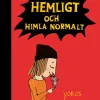 Hemligt och himla normalt