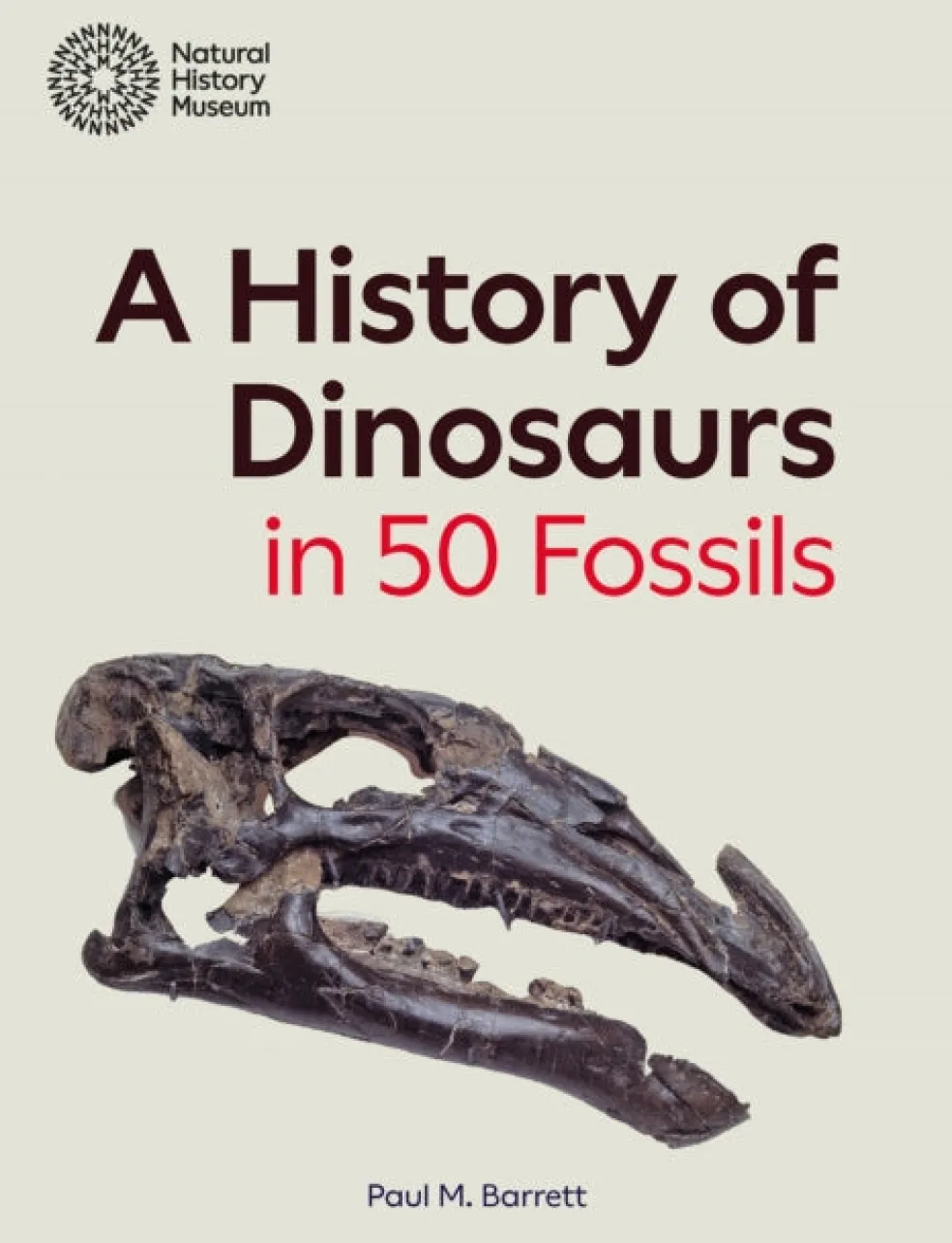 History of Dinosaurs in 50 Fossils, A