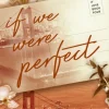 If We Were Perfect