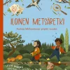 Iloinen metsäretki - Puuhaa lähiluonnossa ympäri vuoden