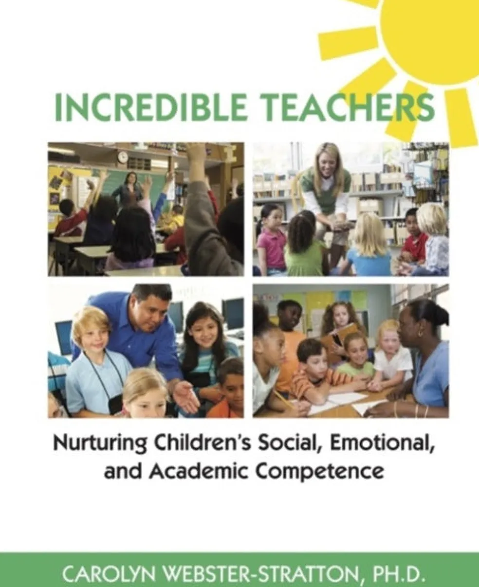 Incredible Teachers: Nurturing Children's Social, Emotional, and Academic Competence