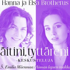 Äitini, tyttäreni -keskusteluja osa 5