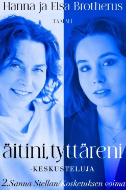 Äitini, tyttäreni -keskusteluja osa 2