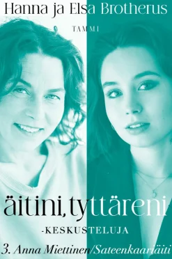 Äitini, tyttäreni -keskusteluja osa 3