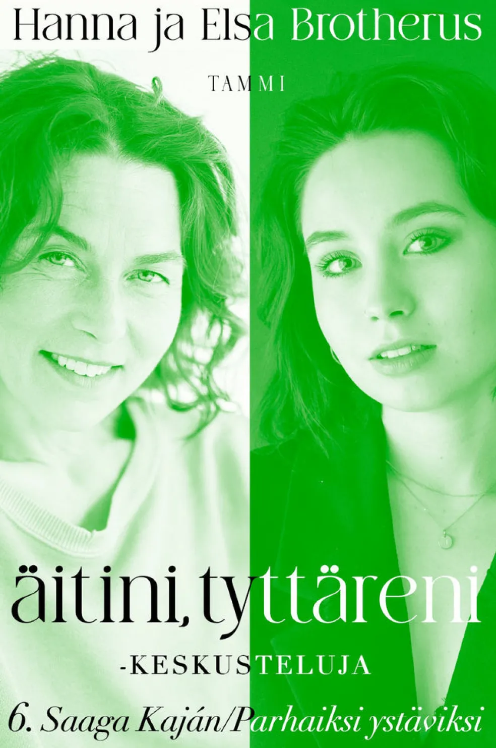 Äitini, tyttäreni -keskusteluja osa 6