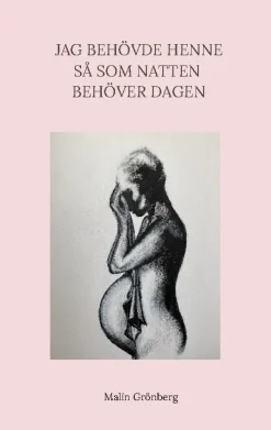 Jag behövde henne så som natten behöver dagen