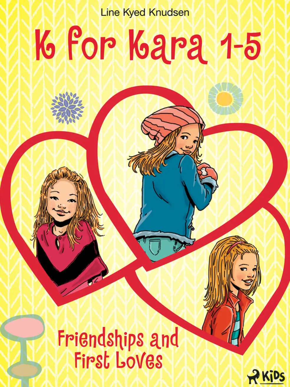 K for Kara 1-5. Friendships and First Loves